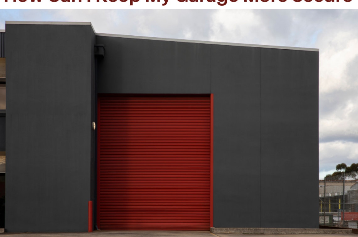 How Can I Keep My Garage More Secure 